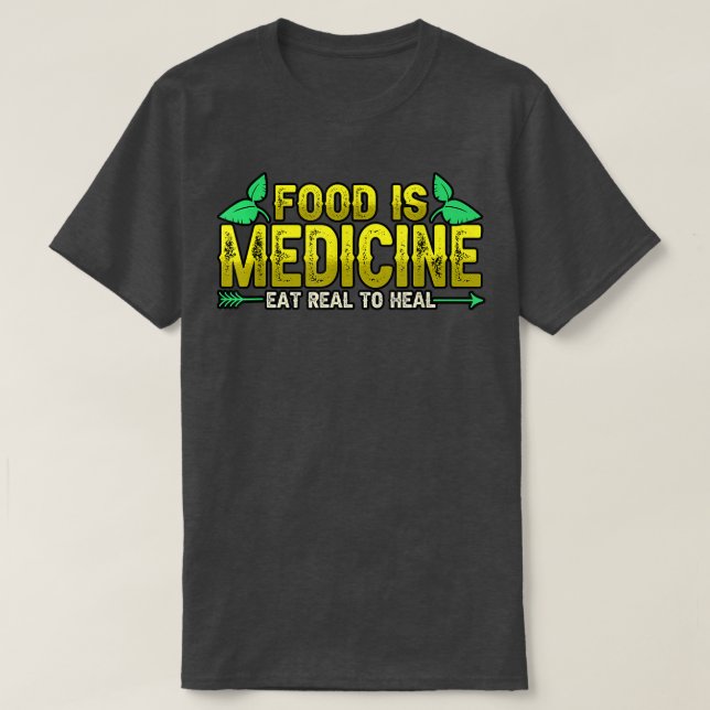 Dietitian Food Is Medicine Eat Real To Heal Vegan  T-Shirt (Design Front)