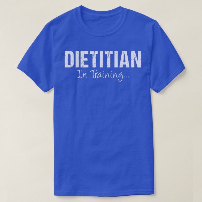 DIETITIAN In Training Funny Job Name Future Nutrit T-Shirt (Design Front)