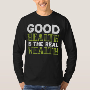 Dietitian Nutritionist Good Health Is the Real Wea T-Shirt