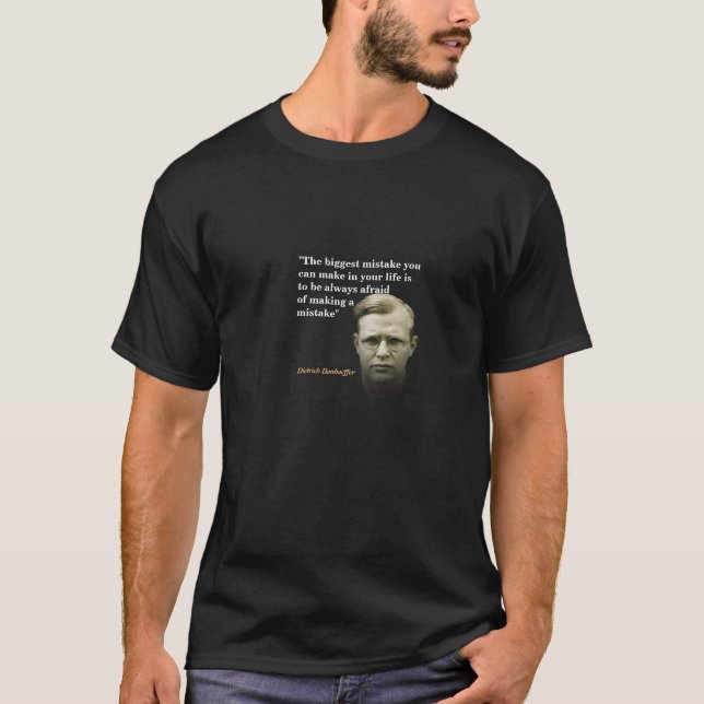 Dietrich Bonhoeffer Quote On The Biggest Mistake T T-Shirt (Front)