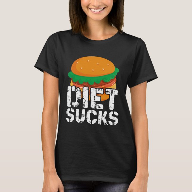 Diets Suck T-Shirt (Front)
