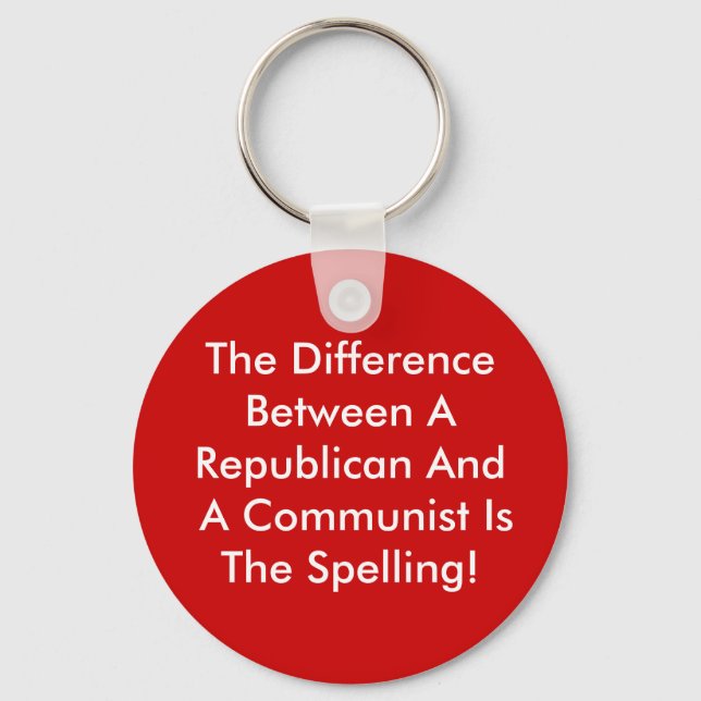 Difference Between A Republican And A Communist Key Ring (Front)