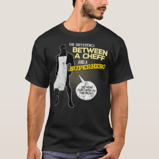 Difference Chef Superhero Capes On Front pastries T-Shirt