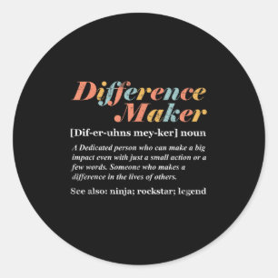 Difference Maker Definition  Classic Round Sticker