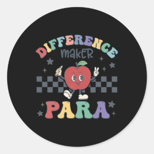 Difference Maker Para Teacher Paraprofessional Par Classic Round Sticker