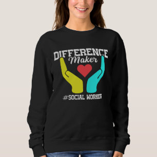 Difference Maker Proud Social Worker Sweatshirt