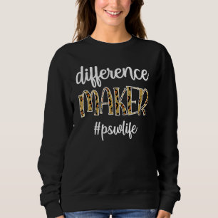 Difference Maker Psw Life Personal Support Worker Sweatshirt