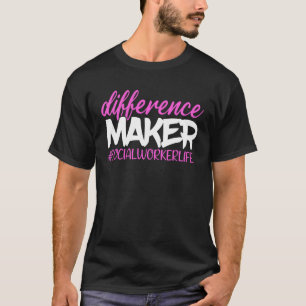 Difference Maker Social Worker Life Social Work T-Shirt
