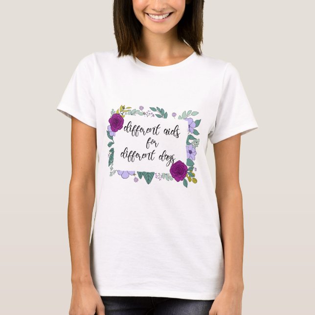 Different Aids For Different Days  T-Shirt (Front)