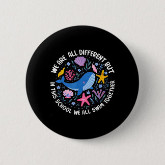 Different But In This School Swim Together 6 Cm Round Badge