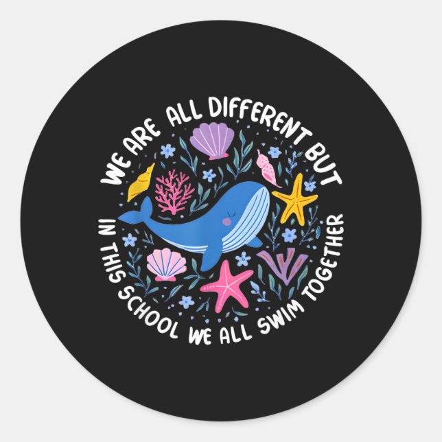 Different But In This School Swim Together Classic Round Sticker (Front)