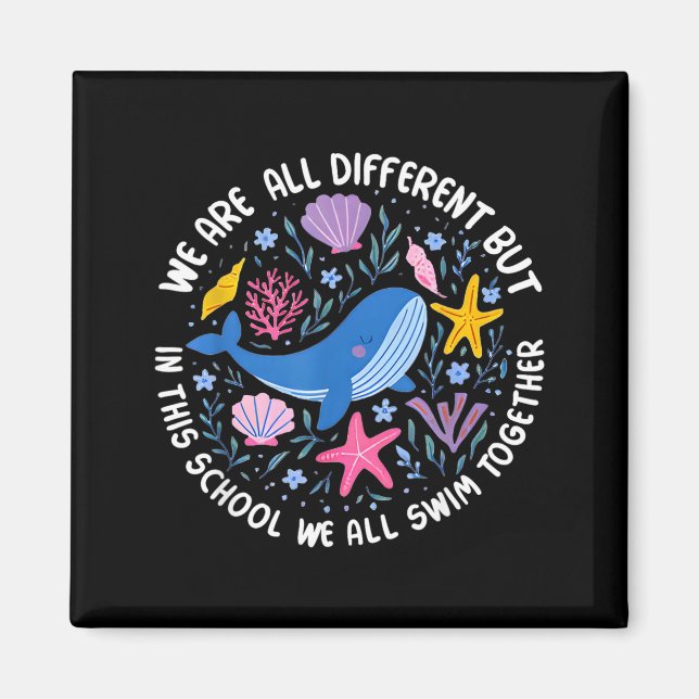 Different But In This School Swim Together Magnet (Front)
