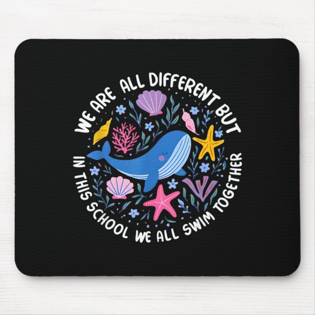 Different But In This School Swim Together Mouse Pad (Front)