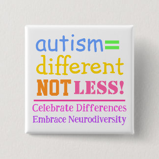 Different Not Less Autism Awareness Button
