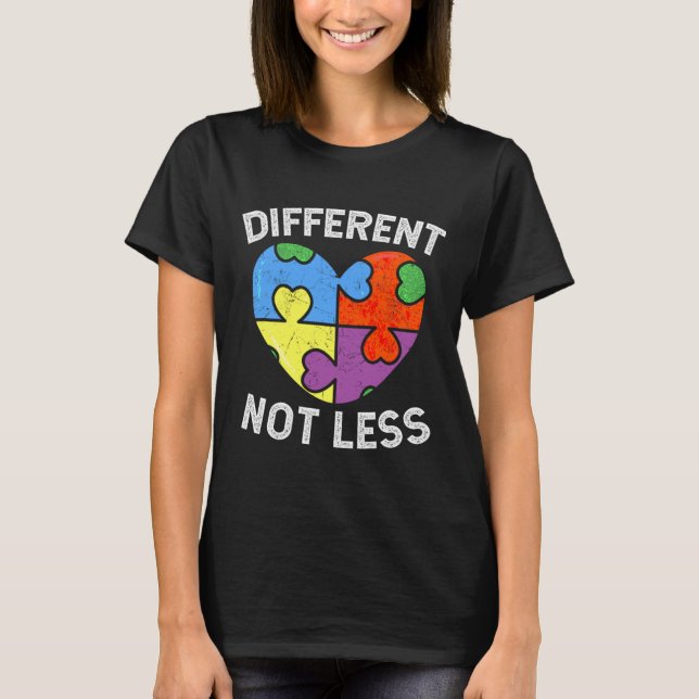 Different Not Less Autism Awareness Puzzle Heart T-Shirt (Front)