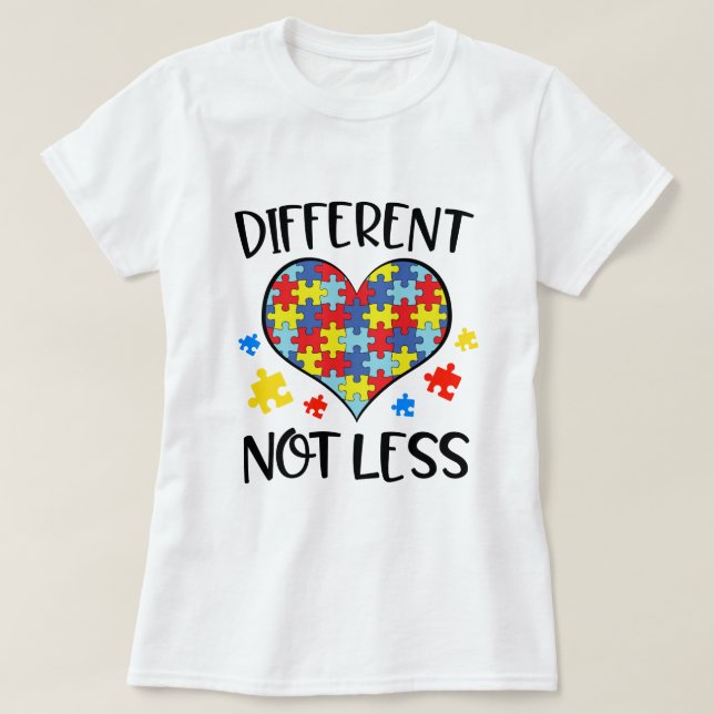 Different not Less Autism Awareness Quote T-Shirt (Design Front)