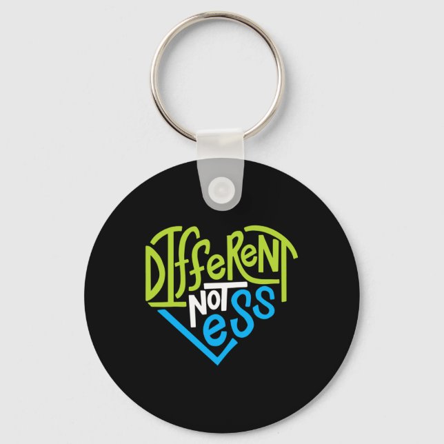 Different Not Less For Autism Support  Key Ring (Front)