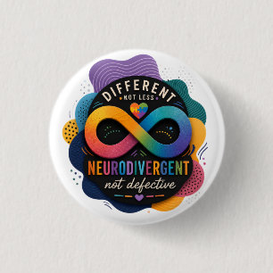 Different Not Less, Neurodivergent Not Defective 3 Cm Round Badge