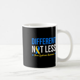 Different Not Less World Down Syndrome Awareness D Coffee Mug