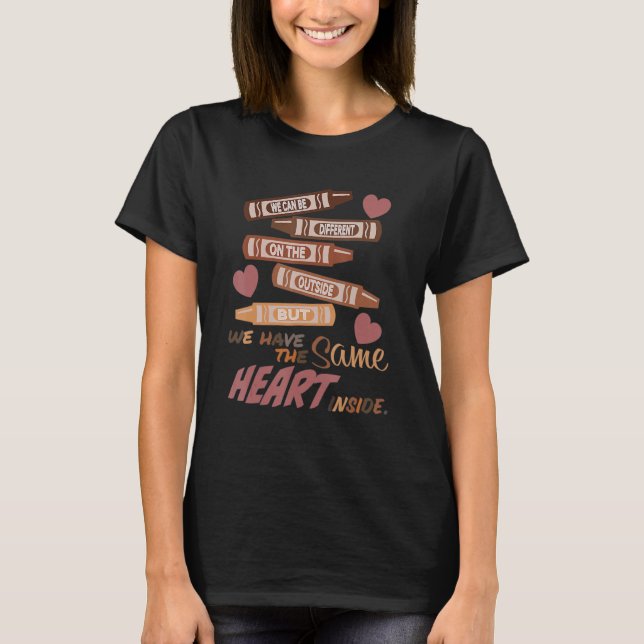Different Outside But Same Heart Inside Black Hist T-Shirt (Front)