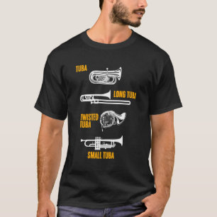 Different Tuba Tubist Music Tuba Player Marching B T-Shirt