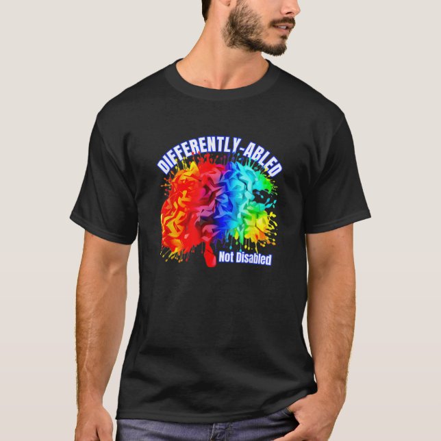 Differently Abled Neuro Diversity Autism Rainbow B T-Shirt (Front)