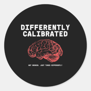 Differently Calibrated Neurodivergent Awareness Classic Round Sticker