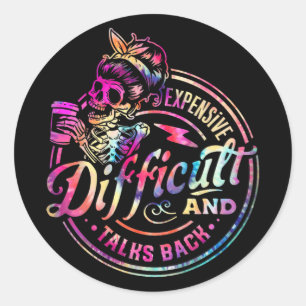 Difficult And Talks Back Mothers Day 1  Classic Round Sticker