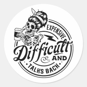 Difficult And Talks Back Mothers Day  Classic Round Sticker
