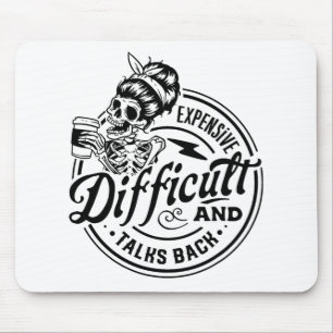 Difficult And Talks Back Mothers Day Mouse Pad