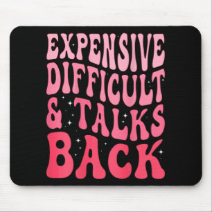 Difficult And Talks Back Mothers Day Mouse Pad