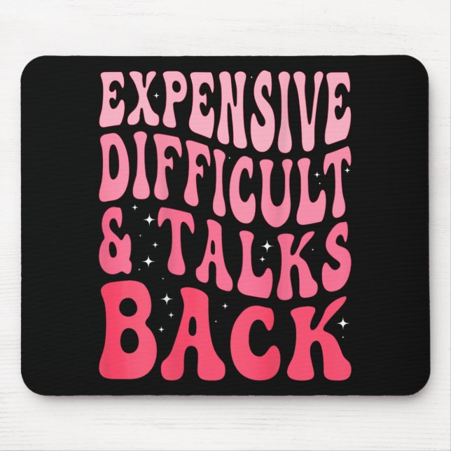 Difficult And Talks Back Mothers Day  Mouse Pad (Front)