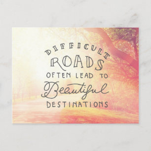 Difficult Road Lead To Beautiful Destinations Postcard