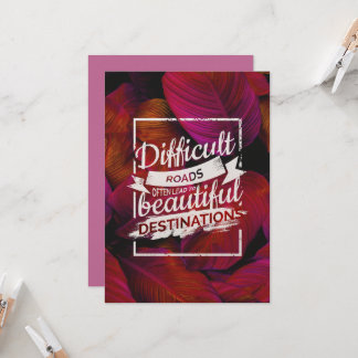 Difficult Roads lead to beautiful destinations Invitation
