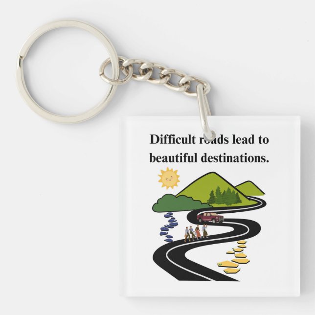 Difficult Roads Lead to Beautiful Destinations Key Ring (Front)