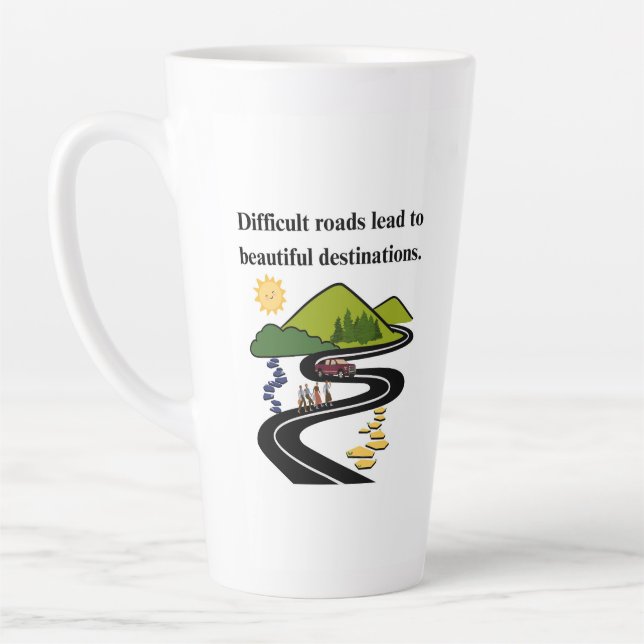 Difficult Roads Lead to Beautiful Destinations Latte Mug (Left)