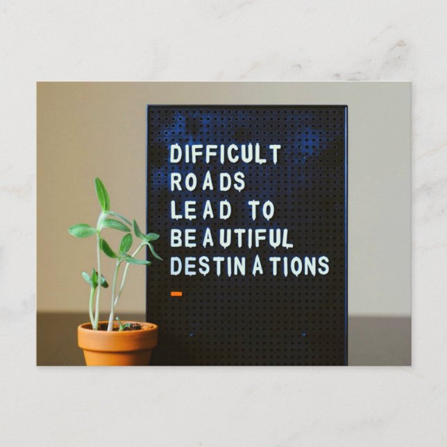 Difficult Roads Lead to Beautiful Destinations Postcard (Front)