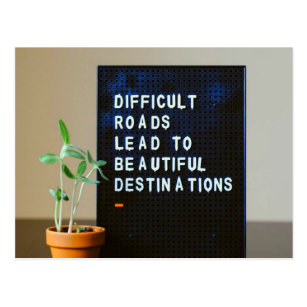 Difficult Roads Lead to Beautiful Destinations Postcard