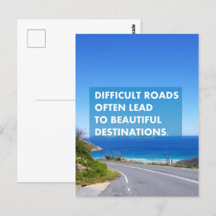 Difficult roads often lead to beautiful destinatio postcard