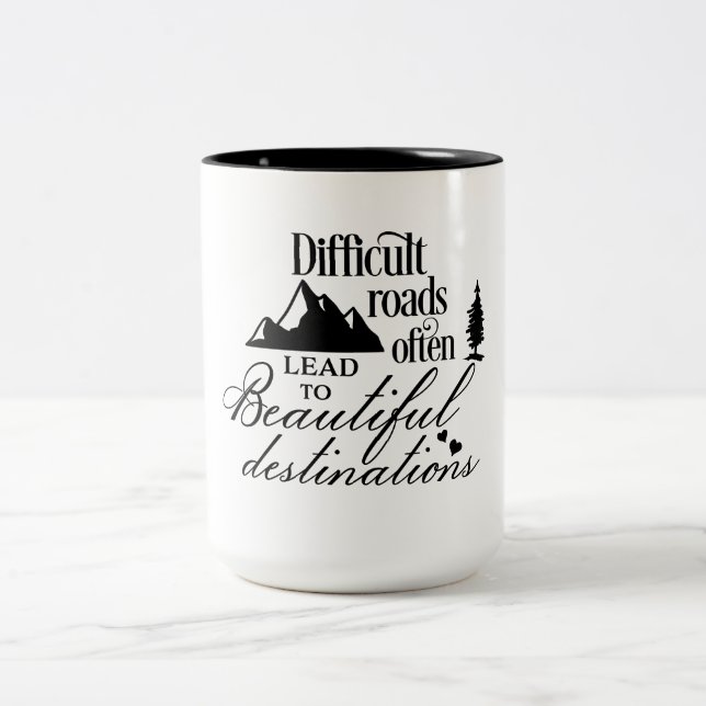 Difficult roads often lead to Beautiful Destinatio Two-Tone Coffee Mug (Center)