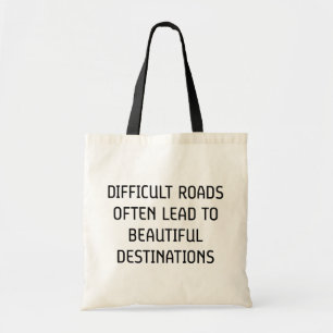Difficult Roads Often Lead To Beautiful... Tote Bag