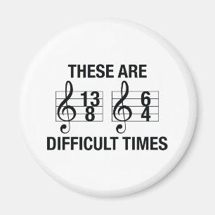 Difficult Times Magnet