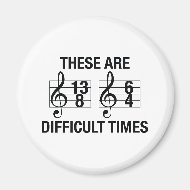 Difficult Times Magnet (Front)