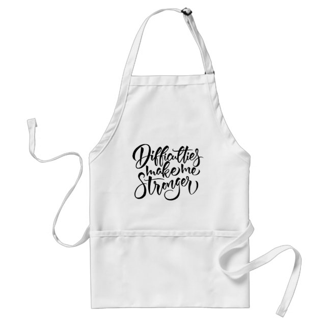 Difficulties Make Me Stronger Standard Apron (Front)