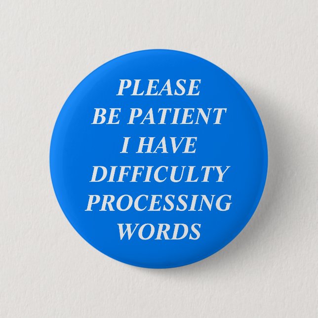 Difficulty Processing Words 6 Cm Round Badge (Front)