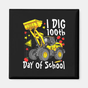 Dig 100th Day Of School Digger Excavator School Da Magnet