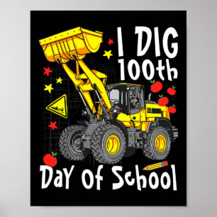 Dig 100th Day Of School Digger Excavator School Da Poster