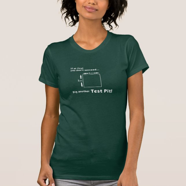 Dig another Test Pit! Women's T-Shirt (Front)