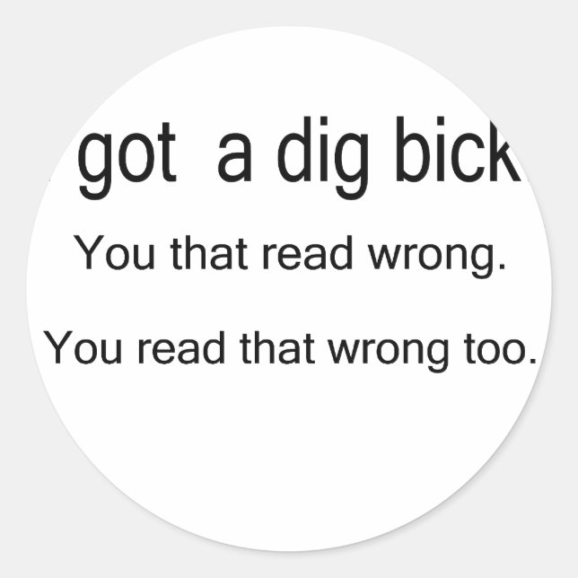 dig bick classic round sticker (Front)
