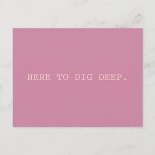 Dig Deep // SMASH Postcard